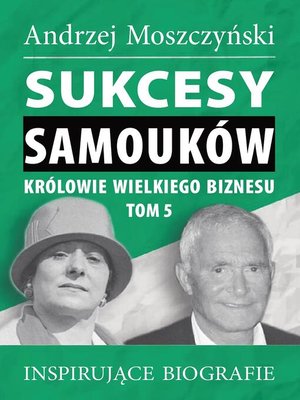 cover image of Sukcesy samouków--Królowie wielkiego biznesu. Tom 5